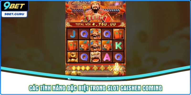 Các tính năng đặc biệt trong slot Caishen Coming