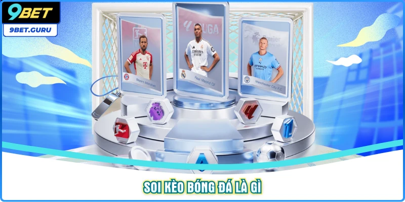 Soi kèo bóng đá là gì
