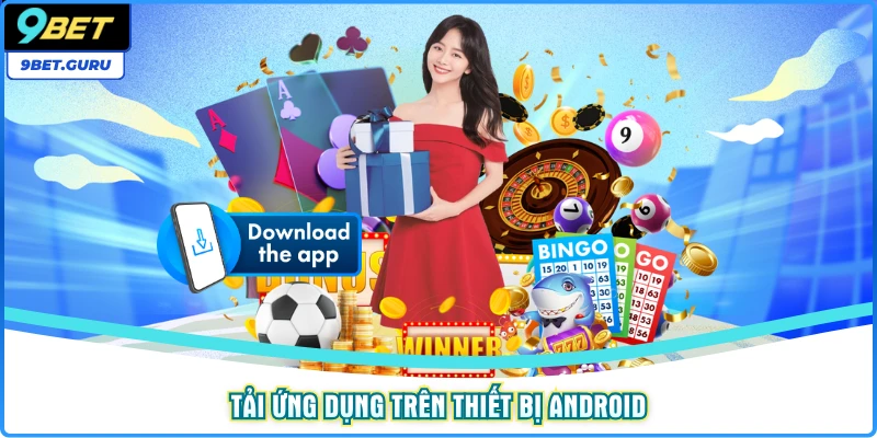 Tải ứng dụng trên thiết bị Android